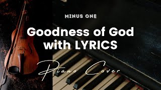 Goodness of God - Key of F# - Karaoke - Minus One with LYRICS - Piano Cover