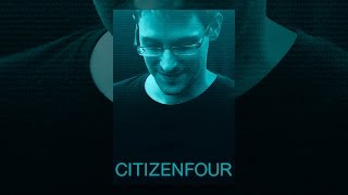 Citizenfour – The Documentary Film on The NSA Spying Scandal