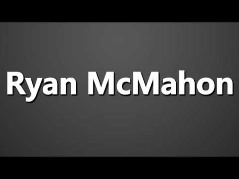 How to Pronounce Ryan McMahon