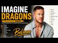 Imagine Dragons Playlist 2026 Best Rock Songs Playlist Greatest Hits Full Album 2026 Believer