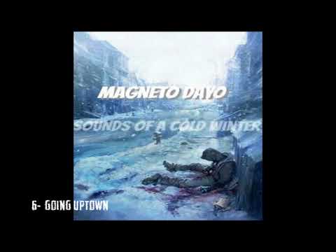 Magneto Dayo - Going Uptown