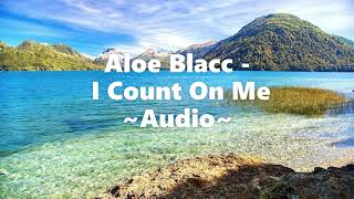 Aloe Blacc - I Count On Me ~Audio~