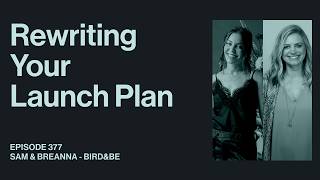 Replacing Initial Ideas to Build What Customers Need | Samantha Diamond & Breanna Hughes | Bird&Be