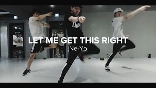 Let Me Get This Right - Ne Yo / Junho Lee Choreography