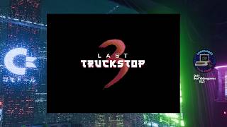 The Last Truckstop 3