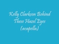 Kelly Clarkson - Behind These Hazel Eyes ...