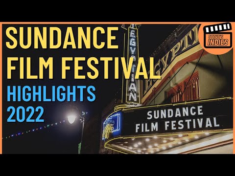 Sundance Film Festival 2022 Highlights