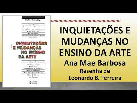 INQUIETAÇÕES E MUDANÇAS NO ENSINO DA ARTE - ANA MAE BARBOSA (ORG.) - VALE A PENA LER #52