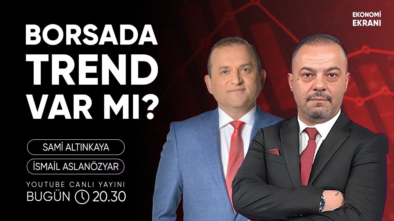 Borsada Trend Var Mı ? | İsmail Aslanözyar | Ekonomi Ekranı