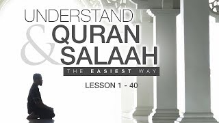 Lesson 1 - 40 | Understand Quran and Salaah The Easiest Way | Subtitled