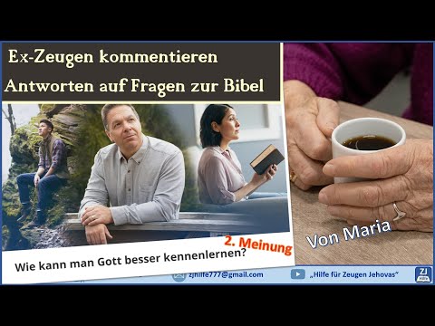 Wie kann man Gott besser kennenlernen? Ex-Zeugen kommentieren / Zeugen Jehovas