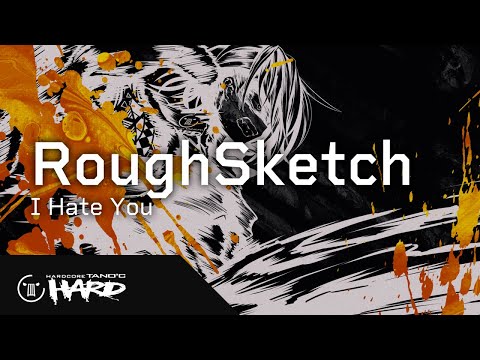RoughSketch - I Hate You