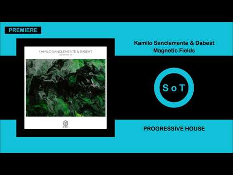 Kamilo Sanclemente & Dabeat - Magnetic Fields (Original Mix) [PREMIERE] [Songspire Records]