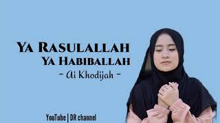 Download lagu Ya Rasulallah Ya Habiballah Cover dan lirik by Ai ... mp3