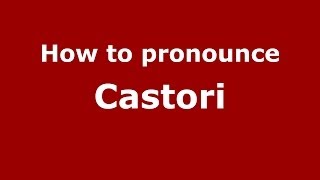 How to pronounce Castori