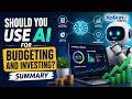 Should You Use AI For Budgeting and Investing Summary