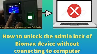 How to unlock the admin of Biomax N-Series device without connecting to computer | Biomax attendance
