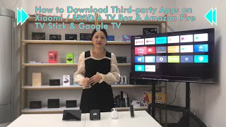 How to Download Third-party Apps on Xiaomi / NVIDIA TV Box & Amazon Fire TV Stick & Google TV