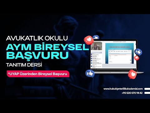 AVUKATLIK OKULU AYM BİREYSEL BAŞVURU TANITIM DERSİ, UYAP ÜZERİNDEN AYM BİREYSEL BAŞVURU