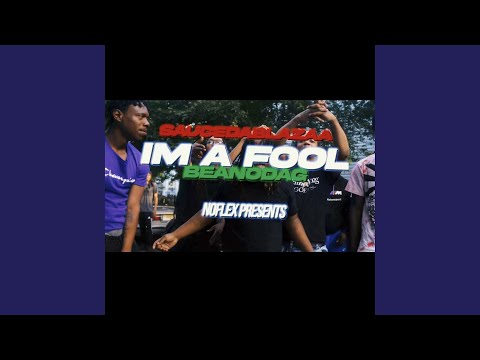 Im A Fool (feat. Beanoo Da G)
