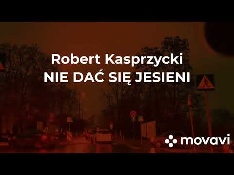 Robert Kasprzycki - Nie dać się jesieni
