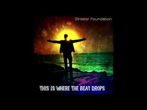 Sinister Foundation - This Is Where The Beat Drops (2017)