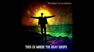 Sinister Foundation - This Is Where The Beat Drops (2017)