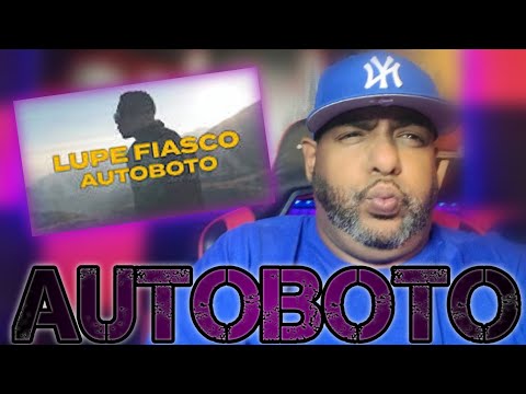 Lupe Fiasco - AUTOBOTO (Official Lyric Video) - REACTION!!!!!!