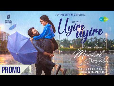 Uyire Uyire - Song Promo | Mental Manadhil | GV Prakash Kumar | Selvaraghavan