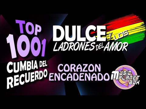 DULCE Y LOS LADRONES DEL AMOR Ft HENRY BALCAZAR - CORAZON ENCADENADO - Cumbia Boliviana del Recuerdo