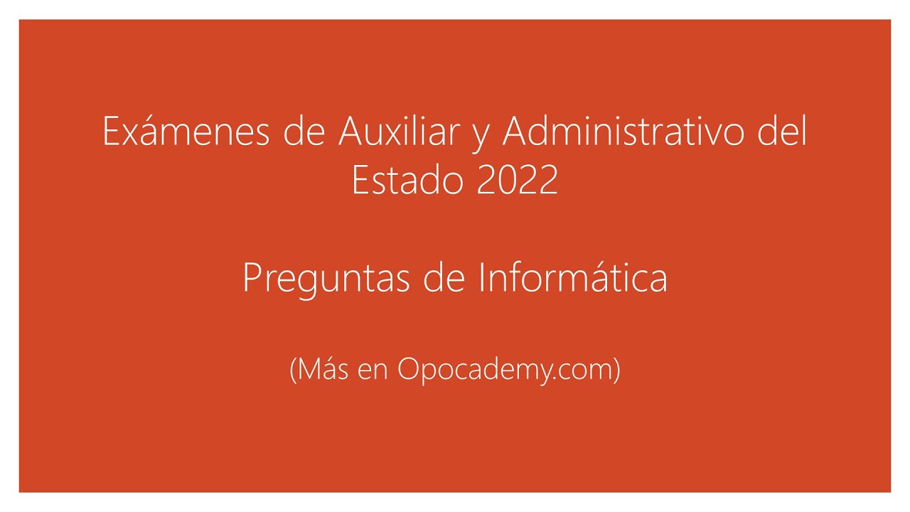 Test oficial de informática (y descarga) Oposiciones auxiliar y administrativo AGE. Examen 2022.