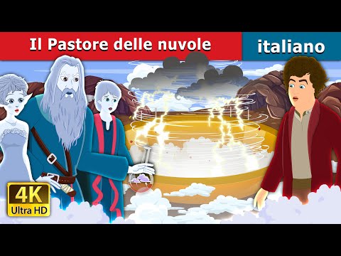 Il Pastore delle nuvole | The Shepherd of the Clouds | Fiabe Italiane |@ItalianFairyTales
