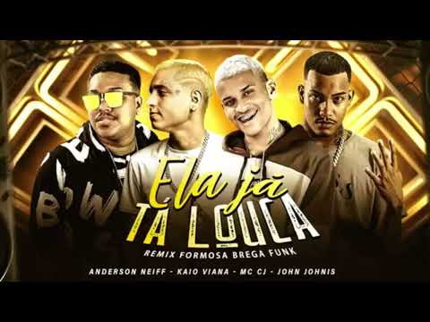 ANDERSON NEIFF, KAIO VIANA, MC CJ E JOHN JOHNIS -  ELA JÁ TÁ LOUCA - DJ CHAPA