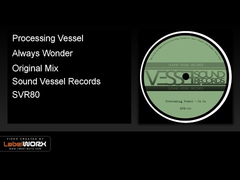 Processing Vessel - Always Wonder (Original Mix)