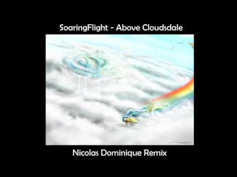 SoaringFlight - Above Cloudsdale (Nicolas Dominique Remix)