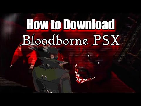 How to Download Bloodborne PSX Demake