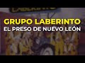 Grupo Laberinto - El Preso de Nuevo León (Audio Oficial)