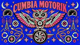 CUMBIA MOTORIK - Hypnotic Machine Grooves | Cumbia Mutante