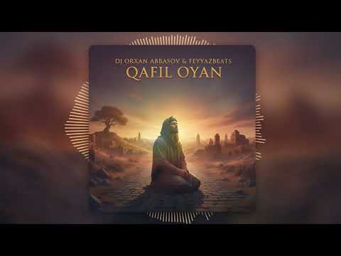 Dj Orxan Abbasov  & FeyyazBeats - Qafil Oyan 
