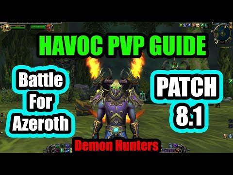 BFA PATCH 8.1 | HAVOC DEMON HUNTER PVP GUIDE | Best Stats, Talents, Rotation & More!