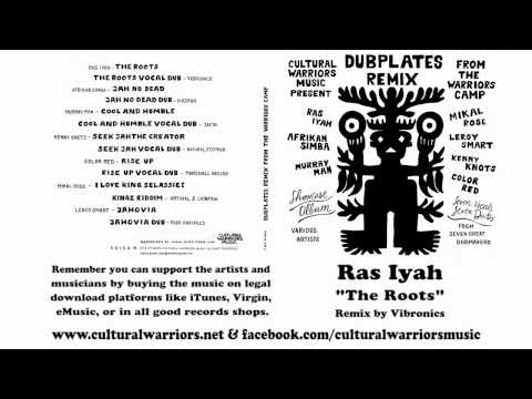 Ras Iyah - The Roots - Rmx by Vibronics - Cultural Warriors Music