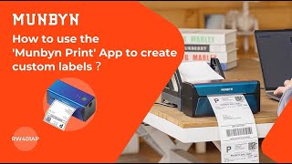 Using “Munbyn Print”App to create custom labels 