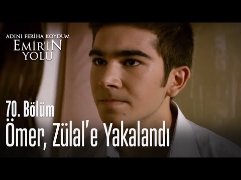 Ömer, Zülal'e yakalandı - Adını Feriha Koydum Emir'in Yolu 70. Bölüm