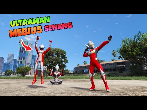 ULTRAMAN MEBIUS SENANG BERTEMU SAMA BE ULTRA TARO - GTA 5 MOD ULTRAMAN