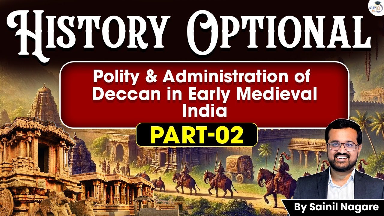 Polity & Administration of Deccan in Early Medieval India ( Part 2 ) | History Optional | Sainil Sir