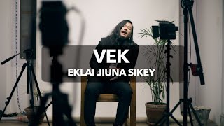 VEK - Eklai Jiuna Sikey