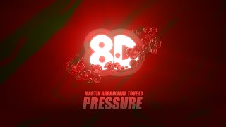 Martin Garrix feat. Tove Lo - Pressure (8D AUDIO)