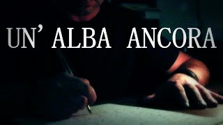 DavideStilo - UN&#39;ALBA ANCORA (Official Video)