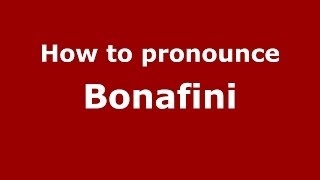How to pronounce Bonafini
