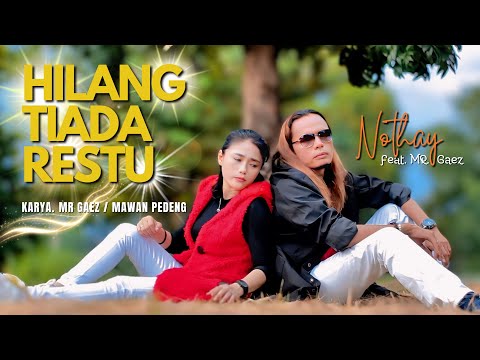 HILANG TIADA RESTU - NOTHAY Feat MR.GAEZ (Official Music Video)